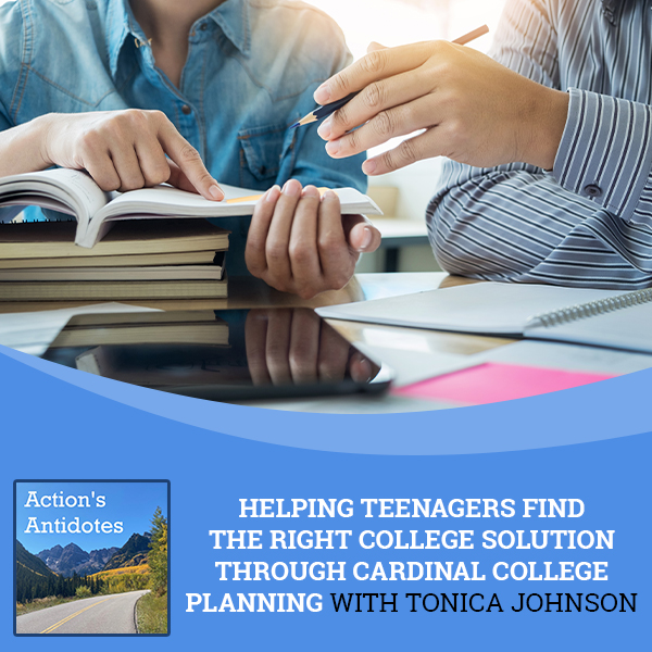 Helping Teenagers Find The Right College Solution Through Cardinal College Planning With Tonica Johnson