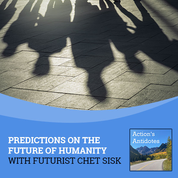 Predictions On The Future Of Humanity With Futurist Chet Sisk