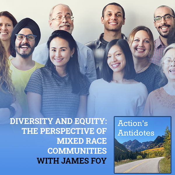 Diversity And Equity: The Perspective Of Mixed Race Communities With James Foy