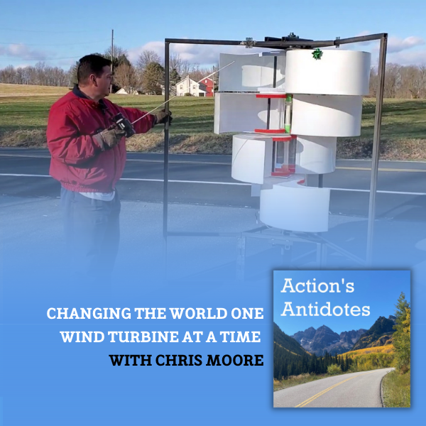 Changing the World  One Wind Turbine at a Time with Chris Moore