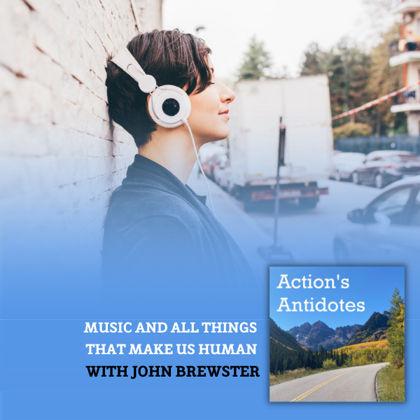 Music and All Things that Make Us Human With John Brewster