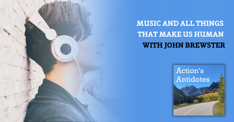 Music and All Things that Make Us Human With John Brewster