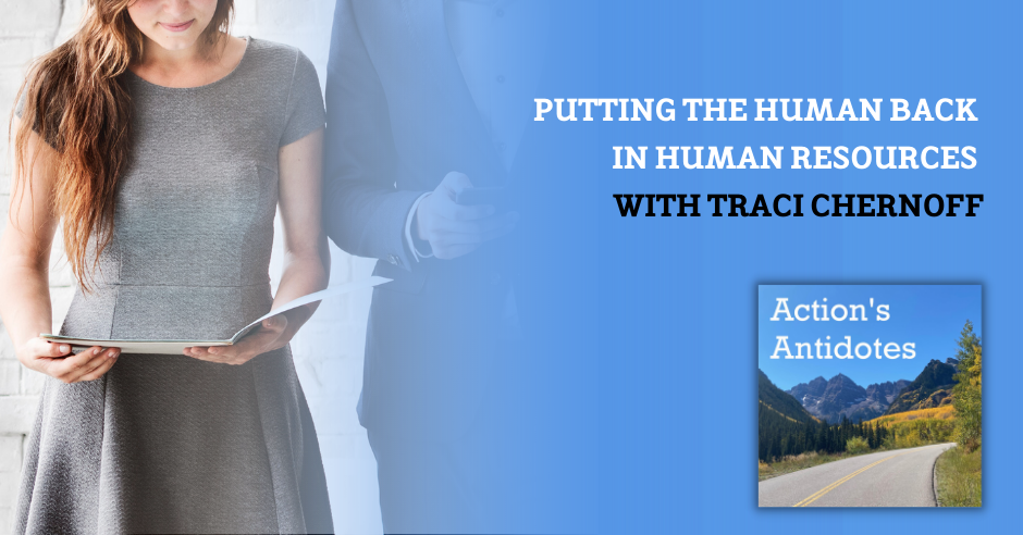 Putting the Human Back in Human Resources with Traci Chernoff