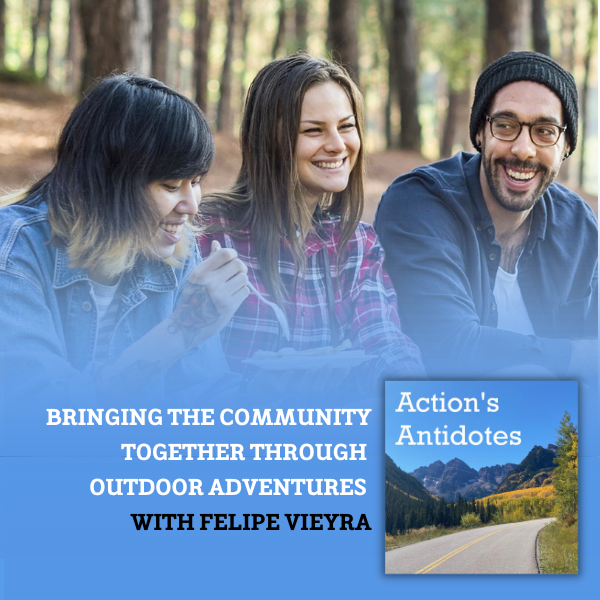 Bringing the Community Together Through Outdoor Adventures with Felipe Vieyra