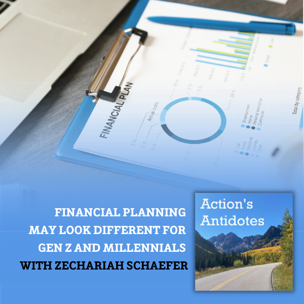 Financial Planning May Look Different for Gen Z and Millennials with Zechariah Schaefer