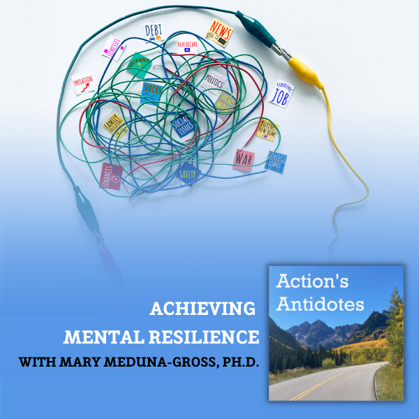Achieving Mental Resilience with Mary Meduna-Gross, Ph.D.