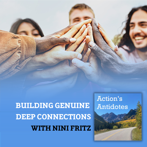 Building Genuine Deep Connections with Nini Fritz