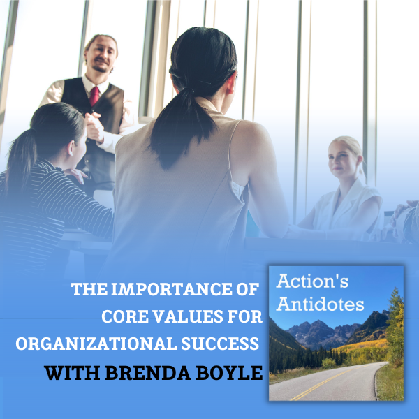 The Importance of Core Values for Organizational Success with Brenda Boyle