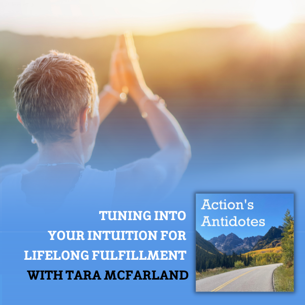 Tuning into Your Intuition for Lifelong Fulfillment with Tara McFarland