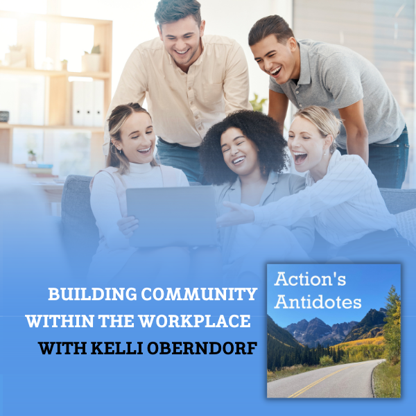 Building Community Within The Workplace with Kelli Oberndorf