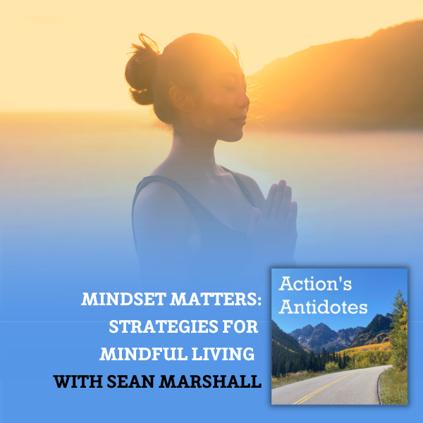 Mindset Matters: Strategies for Mindful Living with Sean Marshall