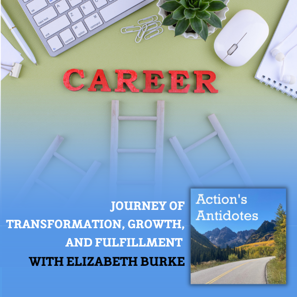 Journey of Transformation, Growth, and Fulfillment with Elizabeth Burke