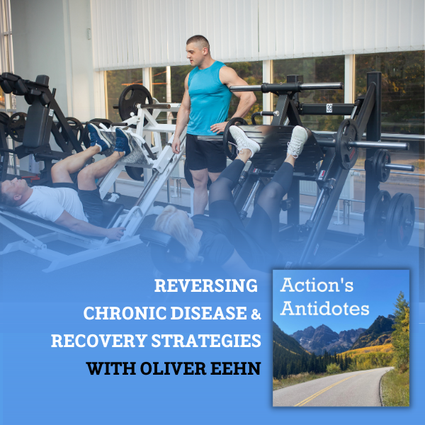 Reversing Chronic Disease & Recovery Strategies with Oliver Eehn