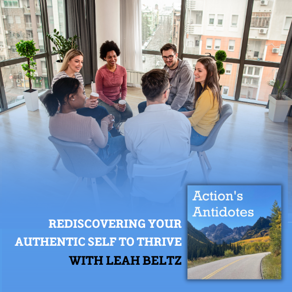 Rediscovering Your Authentic Self To Thrive with Leah Beltz