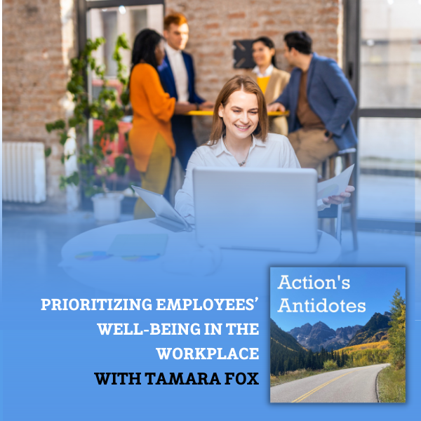 Prioritizing Employees’ Well-Being in the Workplace with Tamara Fox