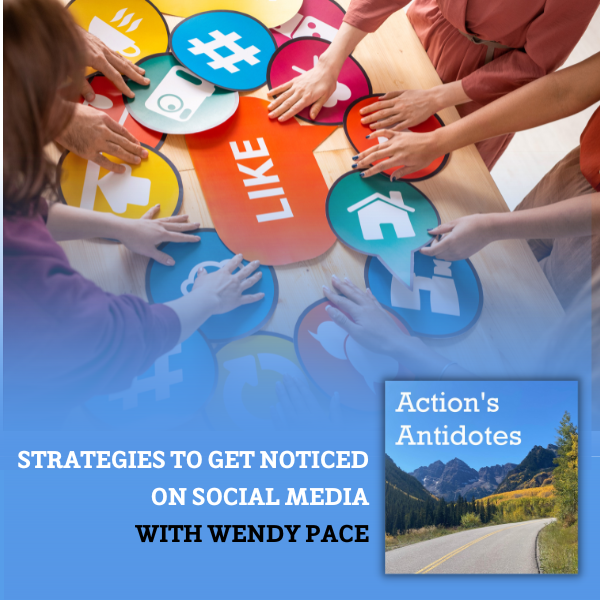 Strategies to Get Noticed on Social Media with Wendy Pace