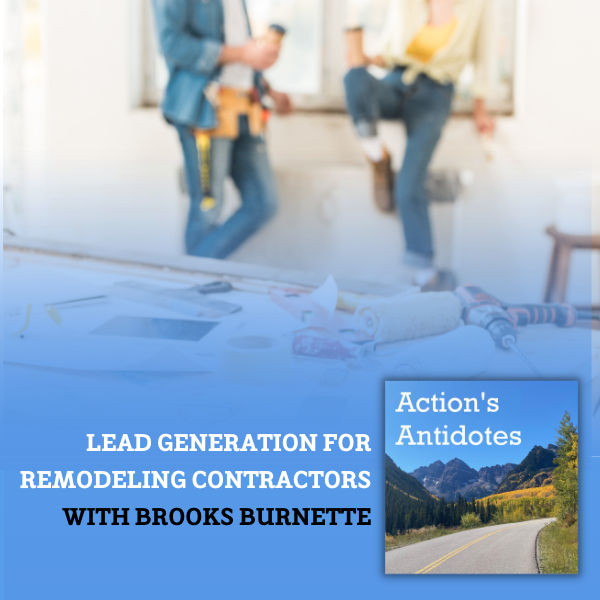 Lead Generation for Remodeling Contractors with Brooks Burnette