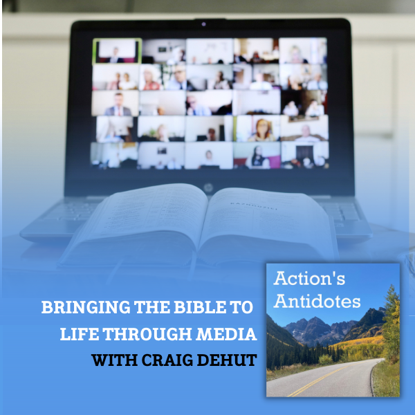 Bringing the Bible to Life Through Media with Craig Dehut