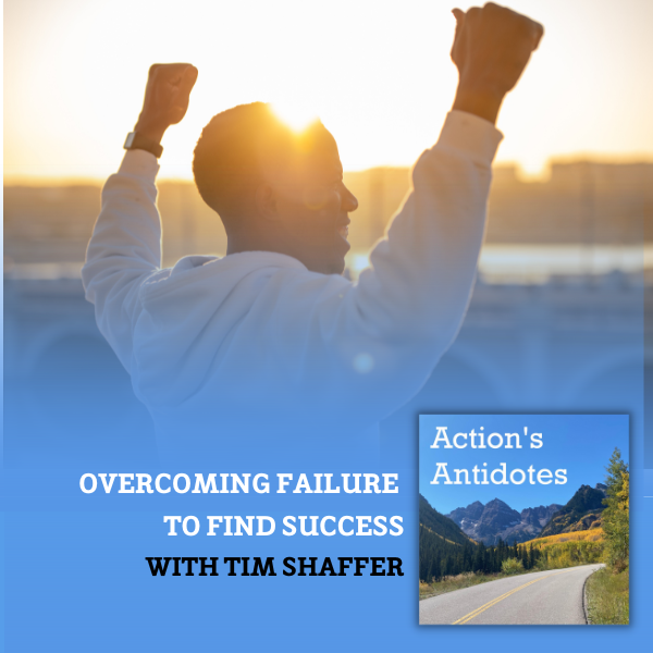 Overcoming Failure to Find Success with Tim Shaffer