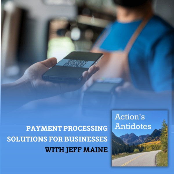 Payment Processing Solutions for Businesses with Jeff Maine