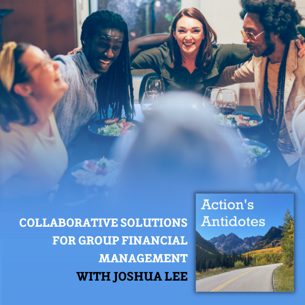 Collaborative Solutions for Group Financial Management with Joshua Lee