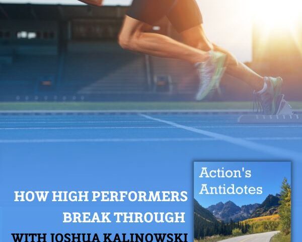 How High Performers Break Through with Joshua Kalinowski